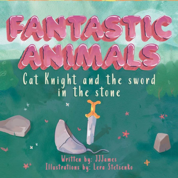 Fantastic Animals: Cat Knight and the Sword in the Stone