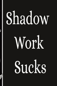 Title: Shadow Work Sucks: An Emotion Tracker, Author: Empress Bound