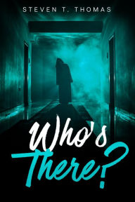 Title: Who's There? (Book Two, The Knock Knock Series), Author: Steven T. Thomas