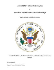 Title: Students for Fair Admissions, Inc. v. President and Fellows of Harvard College Supreme Court Decision June 2023, Author: United States Supreme Court