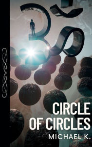 Title: Circle of Circles, Author: Michael K.