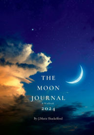 Title: The Moon Journal & Workbook 2024, Author: J. Marie Shackelford