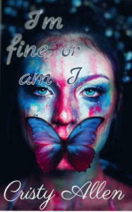Title: Am I Fine, or Am I, Author: Cristy Allen