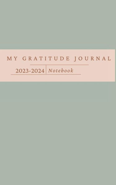 My Gratitude Journal Notebook: Gratitude Journal