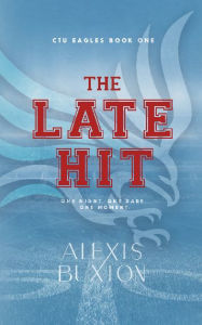 Title: The Late Hit, Author: Alexis Buxton