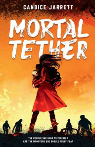Title: Mortal Tether, Author: Candice Jarrett