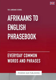 Title: Afrikaans To English Phrasebook - Everyday Common Words and Phrases, Author: Ps Publishing