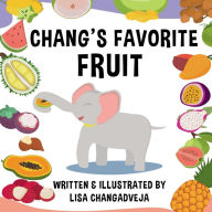 Title: Chang's Favorite Fruit, Author: Lisa Changadveja