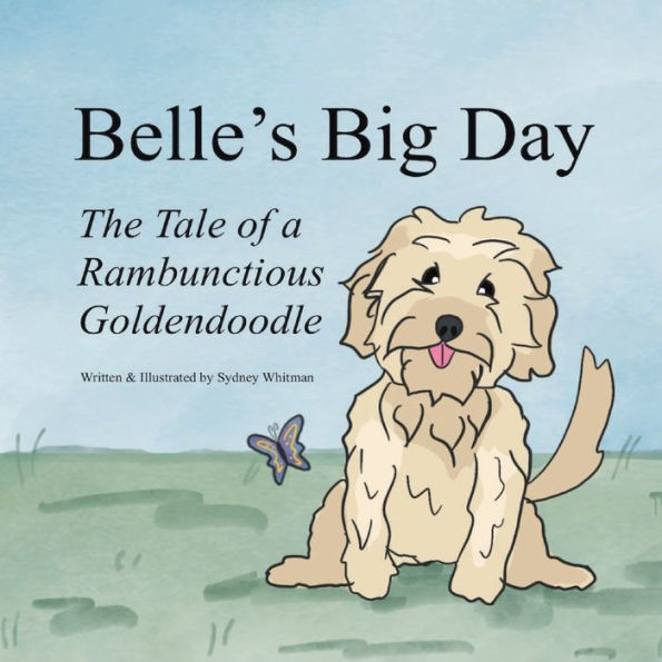 Belle's Big Day: The Tale of a Rambunctious Goldendoodle