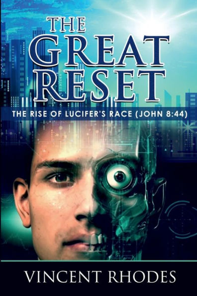 The Great Reset The Rise of Lucifer's Race