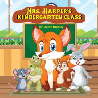 Title: Mrs. Harper's Kindergarten class, Author: Quinn Bradley