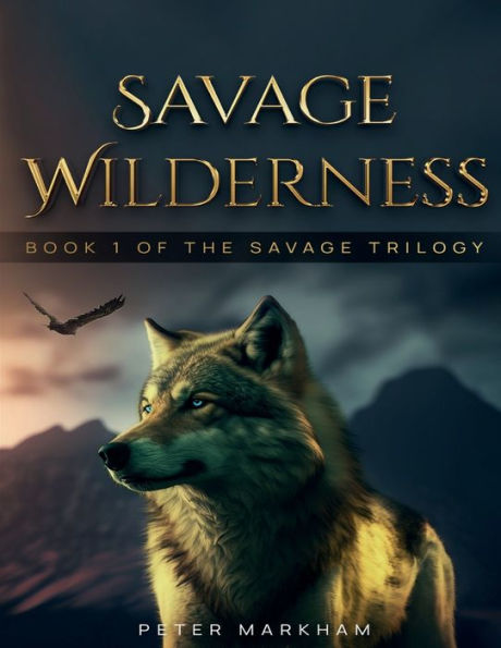 Savage Wilderness: Book One of the Trilogy