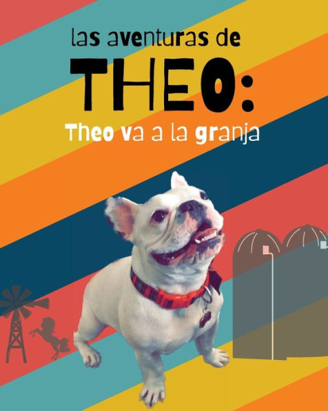 las aventuras de Theo: Theo va a la granja: