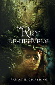 Title: Rey De-Heavens (English), Author: Ramon H. Guiardinu