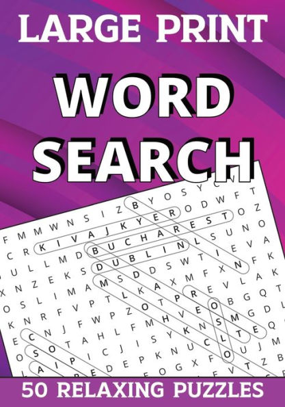 Large Print Word Search: 50 Relaxing Puzzles