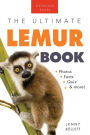 Lemurs The Ultimate Lemur Book: 100+ Amazing Lemur Facts, Photos, Quiz + More