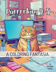 Title: Purrrrking 9-5: A Fun Cat Coloring Book for All Ages, Fun Designs for Cat Lovers, Great for Relaxation, Author: Rayne Mills