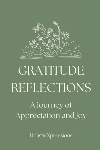 Gratitude Reflections: A Journey of Appreciation and Joy