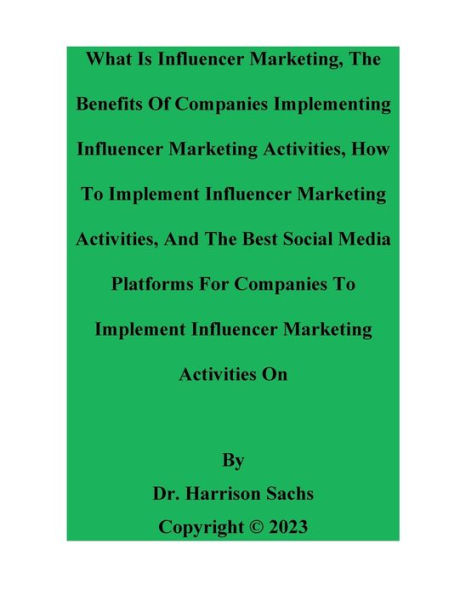 What Is Influencer Marketing And The Benefits Of Companies Implementing Activities