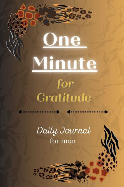 One Minute for Gratitude: Daily Journal for Men