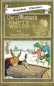 Title: UNCLE WIGGILY'S EMPTY WATCH, Author: Howard Garis