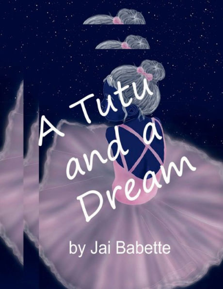 A Tutu and a Dream: Dreams of Being a Ballerina