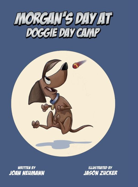 Morgan's Day at Doggie Day Camp (The first in the Adventures of Morgan)