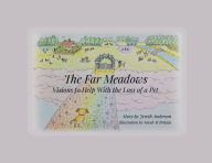 Title: The Far Meadows: Visions to Help With the Loss of a Pet, Author: Jereth Anderson