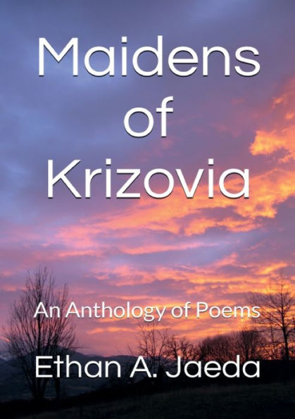 MAIDENS OF KRIZOVIA: An Anthology of Poems