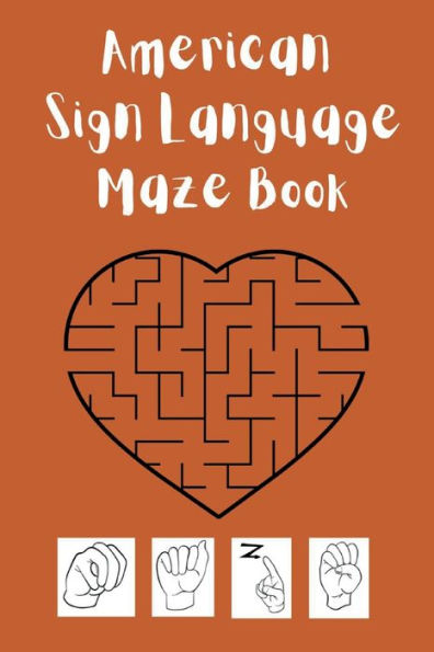 American Sign Language Maze Book: This book is perfect for your child to learn and practice the ASL alphabet and have fun at the same time.