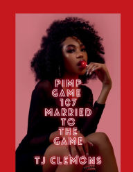 Title: Pimp Game 107 Married To The Game, Author: Tj Clemons