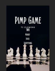 Title: Pimp Game 108 Money Over Everything, Author: Tj Clemons