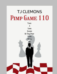 Title: Pimp Game 110 Take a Look Inside of the Pimping Game With Me, Author: Tj Clemons