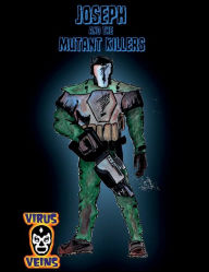 Title: Joseph and the Mutant Killers Vol. 1, Author: John Hulsey