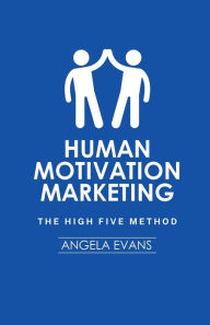 Title: Human Motivation Marketing, Author: Angela Evans