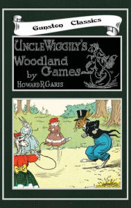 Title: UNCLE WIGGILY'S WOODLAND GAMES, Author: Howard Garis