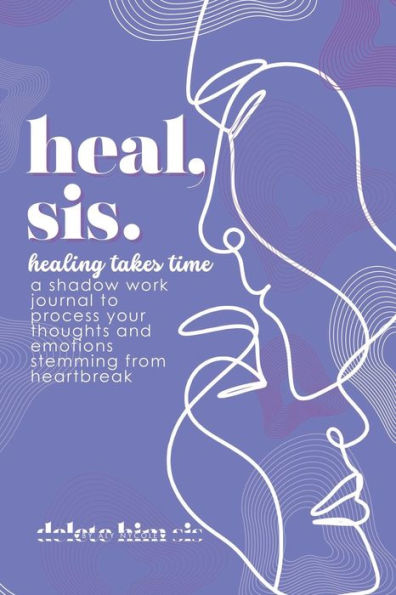 Heal, Sis.: A Shadow Work Journal