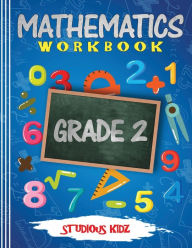 Title: Is Your Child having difficulty with Second Grade Math? Curriculum based workbooks for practice..., Author: Studious Kidz