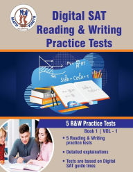 Title: Digital SAT , Reading and Writing 5 Full length Practice tests: With detailed explanations, Author: Math-Knots LLC