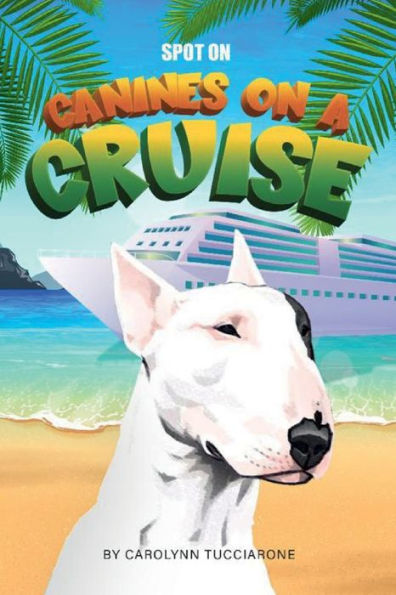 SPOT ON: Canines on a Cruise: