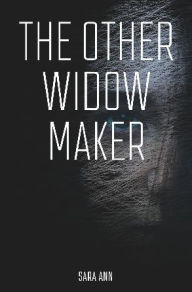 Title: The Other Widow Maker, Author: Sara Hutchinson