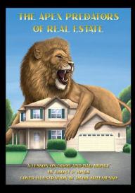 Title: The Apex Predators of Real Estate: A Lesson on Good and Bad Money.:, Author: Ebony Jones