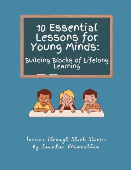 10 Essential Lessons for Young Minds: Building Blocks of Lifelong Learning