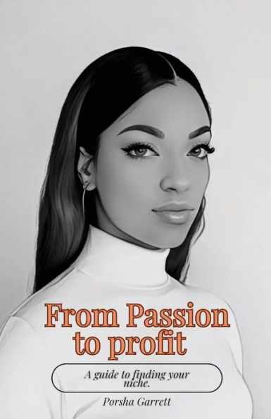 From Passion to Profit: A guide to finding your niche: