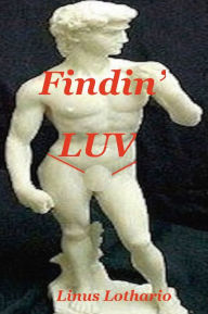 Title: Findin' Luv, Author: Linus Lothario