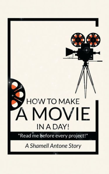 HOW TO MAKE A MOVIE IN A DAY!: 