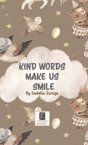 Title: Kind Words Make Us Smile, Author: Isabella Zuniga