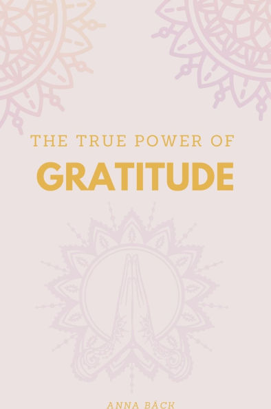 The TRUE Power of Gratitude
