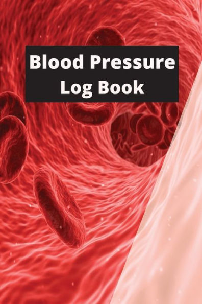 Blood Pressure Record Book: Medical Information Log