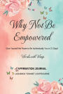 Words with Wings: Why Not Be Empowered: Give Yourself the Power to Be Authentically You in 21 Days